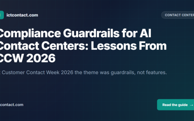 Compliance Guardrails for AI Contact Centers: Lessons From CCW 2026