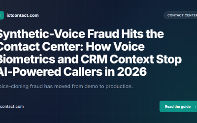 Synthetic-Voice Fraud Hits the Contact Center: How Voice Biometrics and CRM Context Stop AI-Powered Callers in 2026